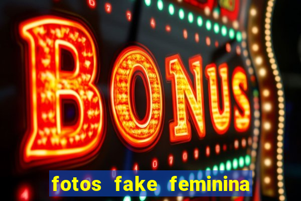 fotos fake feminina no espelho